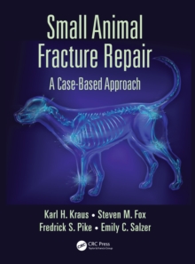 Small Animal Fracture Repair : A Case-Based Approach