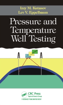 Pressure and Temperature Well Testing