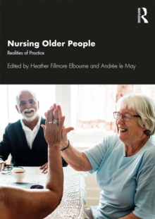 Nursing Older People : Realities of Practice