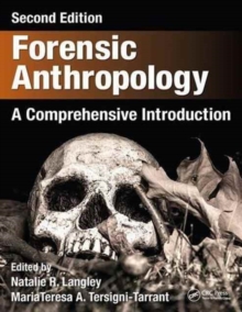 Forensic Anthropology : A Comprehensive Introduction, Second Edition, Hardback Book Forensic Anthropology : A Comprehensive Introduction, Second Edition, Hardback Book