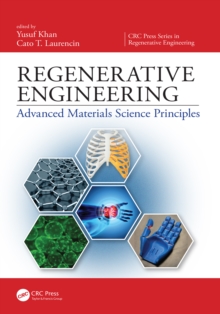 Regenerative Engineering : Advanced Materials Science Principles