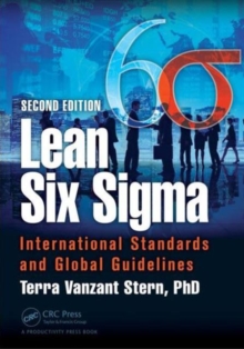 Lean Six Sigma : International Standards and Global Guidelines, Second Edition, Paperback / softback Book Lean Six Sigma : International Standards and Global Guidelines, Second Edition, Paperback / softback Book