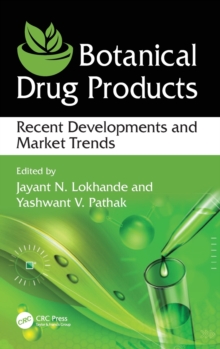 Botanical Drug Products : Recent Developments and Market Trends, Hardback Book Botanical Drug Products : Recent Developments and Market Trends, Hardback Book