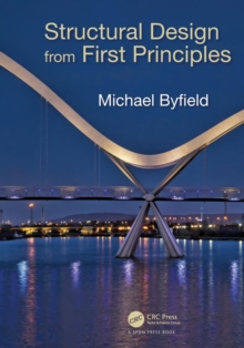 Structural Design from First Principles, Paperback / softback Book Structural Design from First Principles, Paperback / softback Book