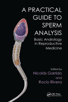 Practical Guide to Sperm Analysis : Basic Andrology in Reproductive Medicine, Hardback Book Practical Guide to Sperm Analysis : Basic Andrology in Reproductive Medicine, Hardback Book