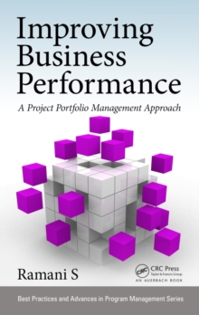 Improving Business Performance : A Project Portfolio Management Approach