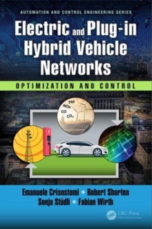 Electric and Plug-in Hybrid Vehicle Networks : Optimization and Control, Hardback Book Electric and Plug-in Hybrid Vehicle Networks : Optimization and Control, Hardback Book