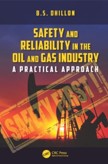 Safety and Reliability in the Oil and Gas Industry : A Practical Approach