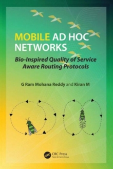 Mobile Ad Hoc Networks : Bio-Inspired Quality of Service Aware Routing Protocols, Hardback Book Mobile Ad Hoc Networks : Bio-Inspired Quality of Service Aware Routing Protocols, Hardback Book