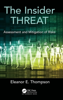 The Insider Threat : Assessment and Mitigation of Risks, Hardback Book The Insider Threat : Assessment and Mitigation of Risks, Hardback Book