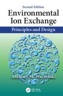 Environmental Ion Exchange : Principles and Design, Second Edition