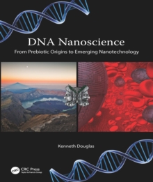 DNA Nanoscience : From Prebiotic Origins to Emerging Nanotechnology