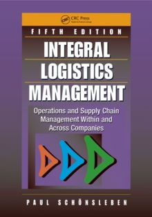 Integral Logistics Management : Operations and Supply Chain Management Within and Across Companies, Fifth Edition