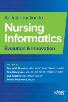 An Introduction to Nursing Informatics : Evolution and Innovation, PDF eBook An Introduction to Nursing Informatics : Evolution and Innovation, PDF eBook