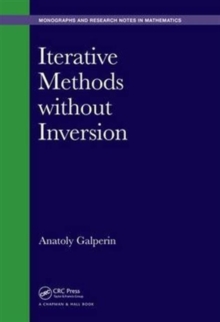 Iterative Methods without Inversion, Hardback Book Iterative Methods without Inversion, Hardback Book