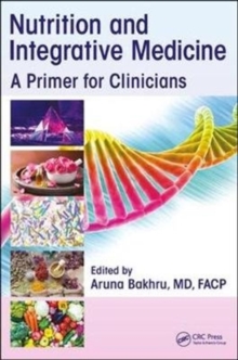 Nutrition and Integrative Medicine : A Primer for Clinicians, Hardback Book Nutrition and Integrative Medicine : A Primer for Clinicians, Hardback Book