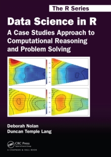 Data Science in R : A Case Studies Approach to Computational Reasoning and Problem Solving