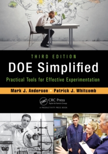 DOE Simplified : Practical Tools for Effective Experimentation, Third Edition