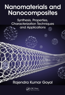 Nanomaterials and Nanocomposites : Synthesis, Properties, Characterization Techniques, and Applications