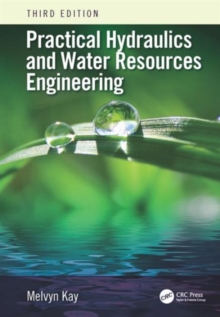 Practical Hydraulics and Water Resources Engineering, Paperback / softback Book Practical Hydraulics and Water Resources Engineering, Paperback / softback Book