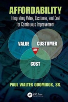 Affordability : Integrating Value, Customer, and Cost for Continuous Improvement, Hardback Book Affordability : Integrating Value, Customer, and Cost for Continuous Improvement, Hardback Book