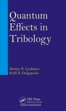 Quantum Effects in Tribology, Hardback Book Quantum Effects in Tribology, Hardback Book