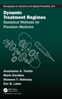 Dynamic Treatment Regimes : Statistical Methods for Precision Medicine