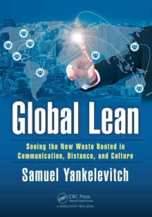 Global Lean : Seeing the New Waste Rooted in Communication, Distance, and Culture, Paperback Book Global Lean : Seeing the New Waste Rooted in Communication, Distance, and Culture, Paperback Book
