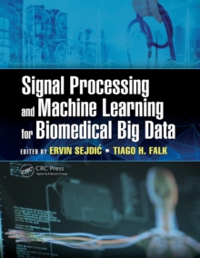 Signal Processing and Machine Learning for Biomedical Big Data