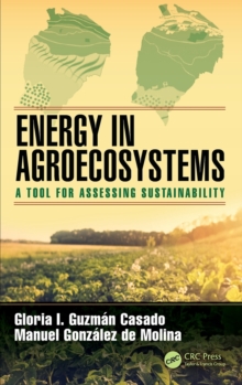 Energy in Agroecosystems : A Tool for Assessing Sustainability, Hardback Book Energy in Agroecosystems : A Tool for Assessing Sustainability, Hardback Book