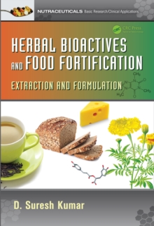 Herbal Bioactives and Food Fortification : Extraction and Formulation