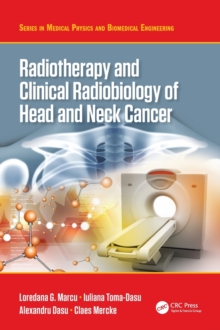 Radiotherapy and Clinical Radiobiology of Head and Neck Cancer, Hardback Book Radiotherapy and Clinical Radiobiology of Head and Neck Cancer, Hardback Book