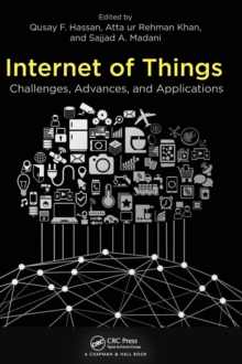 Internet of Things : Challenges, Advances, and Applications, Hardback Book Internet of Things : Challenges, Advances, and Applications, Hardback Book