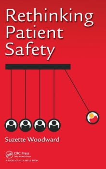 Rethinking Patient Safety, Hardback Book Rethinking Patient Safety, Hardback Book