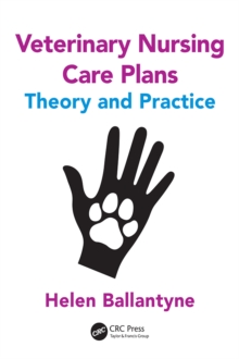 Veterinary Nursing Care Plans : Theory and Practice