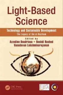 Light-Based Science : Technology and Sustainable Development, The Legacy of Ibn al-Haytham, Hardback Book Light-Based Science : Technology and Sustainable Development, The Legacy of Ibn al-Haytham, Hardback Book