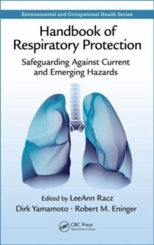 Handbook of Respiratory Protection : Safeguarding Against Current and Emerging Hazards, Hardback Book Handbook of Respiratory Protection : Safeguarding Against Current and Emerging Hazards, Hardback Book