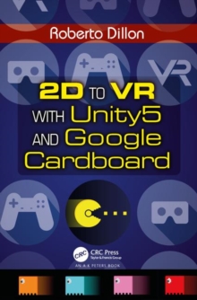2D to VR with Unity5 and Google Cardboard, Paperback / softback Book 2D to VR with Unity5 and Google Cardboard, Paperback / softback Book