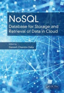 NoSQL : Database for Storage and Retrieval of Data in Cloud, Hardback Book NoSQL : Database for Storage and Retrieval of Data in Cloud, Hardback Book
