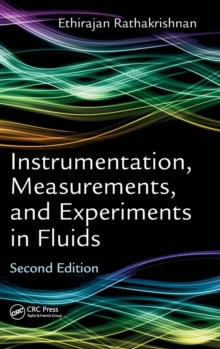 Instrumentation, Measurements, and Experiments in Fluids, Second Edition, Hardback Book Instrumentation, Measurements, and Experiments in Fluids, Second Edition, Hardback Book