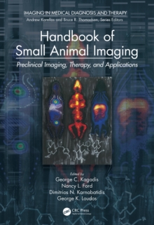 Handbook of Small Animal Imaging : Preclinical Imaging, Therapy, and Applications