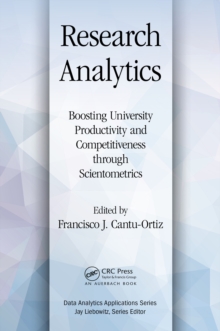 Research Analytics : Boosting University Productivity and Competitiveness through Scientometrics