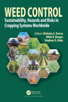 Weed Control : Sustainability, Hazards, and Risks in Cropping Systems Worldwide, Hardback Book Weed Control : Sustainability, Hazards, and Risks in Cropping Systems Worldwide, Hardback Book