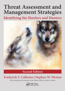 Threat Assessment and Management Strategies : Identifying the Howlers and Hunters, Second Edition