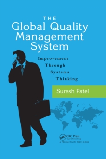 The Global Quality Management System : Improvement Through Systems Thinking