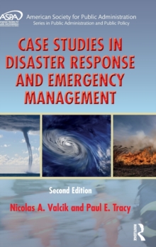 Case Studies in Disaster Response and Emergency Management, Hardback Book Case Studies in Disaster Response and Emergency Management, Hardback Book