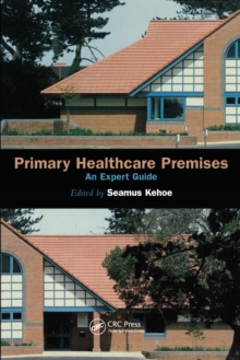 Primary Healthcare Premises : An Expert Guide