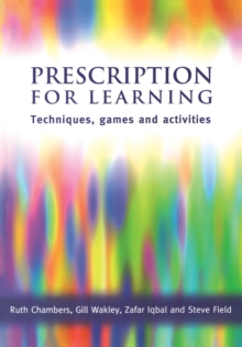 Prescription for Learning : Learning Techniques, Games and Activities