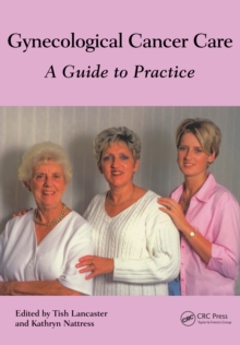 Gynaecological Cancer Care : A Guide to Practice