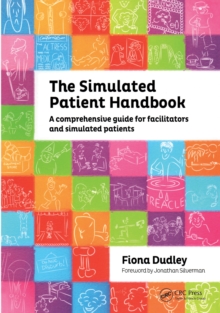 The Simulated Patient Handbook : A Comprehensive Guide for Facilitators and Simulated Patients